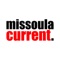 The Missoula Current is a locally owned and operated media company that covers western Montana