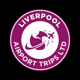 Liverpool Airports Trips