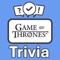 Become the "Game of Thrones Trivia" champion by putting your knowledge to the ultimate test