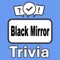 Become the "Black Mirror Trivia" champion by putting your knowledge to the ultimate test