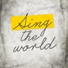 Sing the world / Chanter le monde