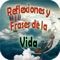 Reflexiones de la vida, App con mensajes para reflexión, algunos de ellos en lindas imágenes, ideales para compartir, meditar e inspirar