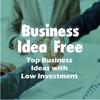 Business Idea Free : Top Business Ideas with Low Investment