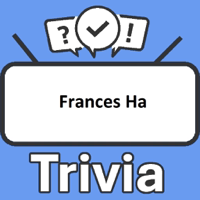 Frances Ha Trivia
