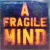 A Fragile Mind problems & troubleshooting and solutions