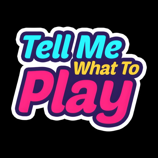Tell Me What To Play