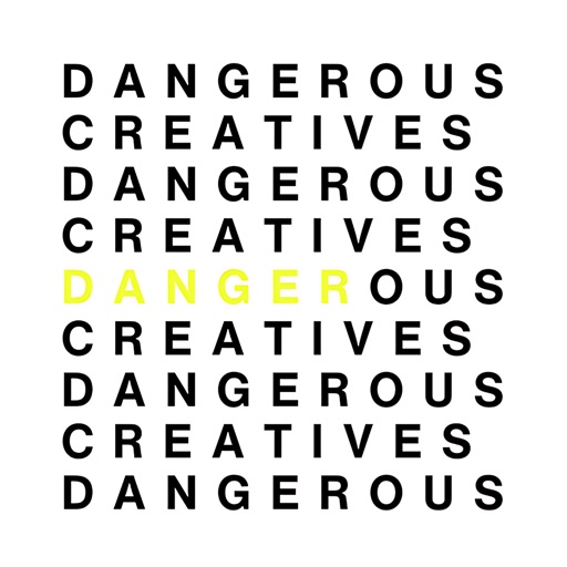 Dangerous Creatives