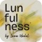 Lunfulness is your all-in-one wellness app, designed to help you strengthen your body, calm your mind, and uplift your spirit