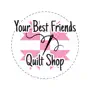 Your Best Friends Quilt Shop