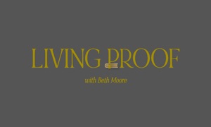 Living Proof with Beth Moore
