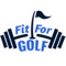 The Fit For Golf App caters to all ages, fitness levels, and standard of golfer