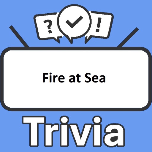 Fire at Sea Trivia