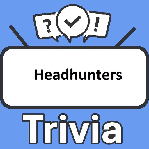 Headhunters Trivia