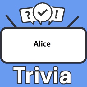Alice Trivia