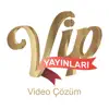 VIP Video Çözüm problems & troubleshooting and solutions