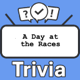 A Day at the Races Trivia