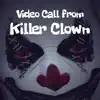 Video Call from Killer Clown contact information
