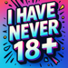Ich hab noch nie +18 & Spiele