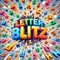 Letter Blitz is a fast-paced, exciting word-guessing game