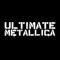 Ultimate Metallica is the ultimate source for all things Metallica