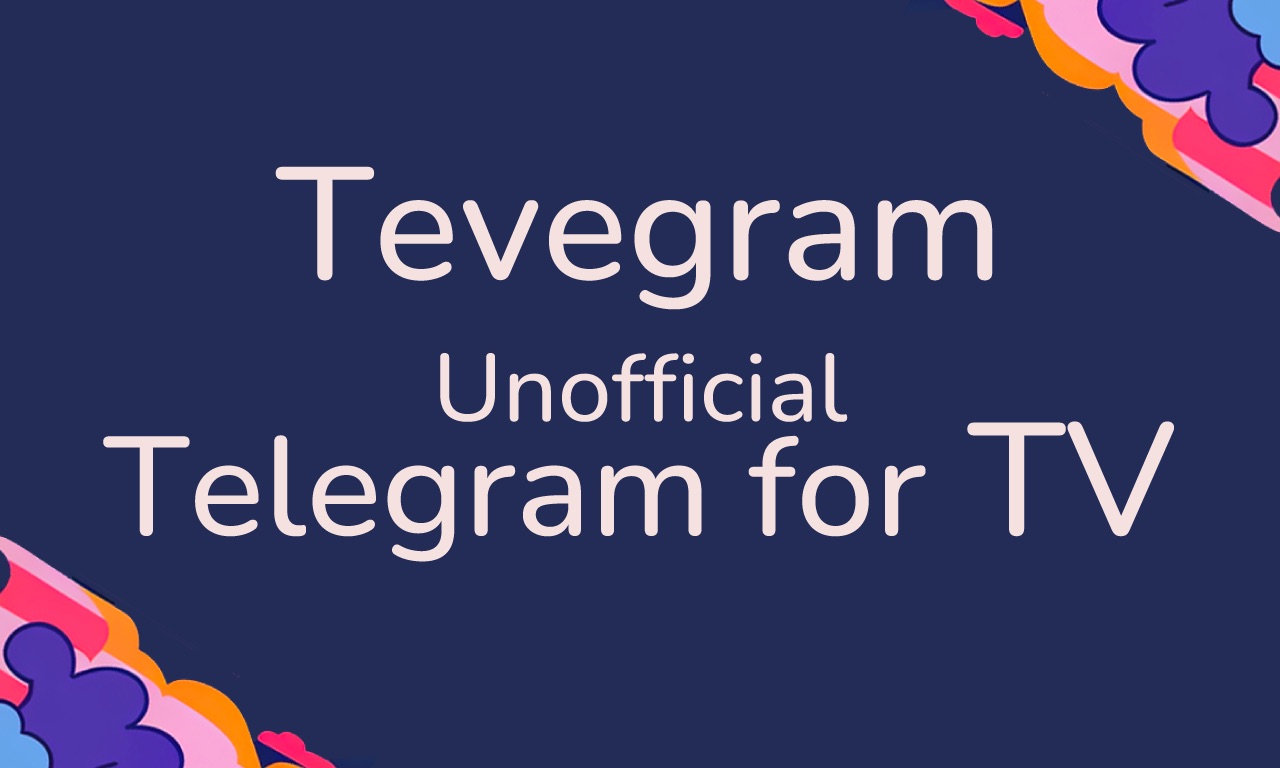 Tevegram - Unofficial Telegram