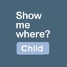 Get Show Me Where - Child for iOS, iPhone, iPad Aso Report