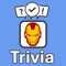 Become the "Iron Man Trivia" champion by putting your knowledge to the ultimate test