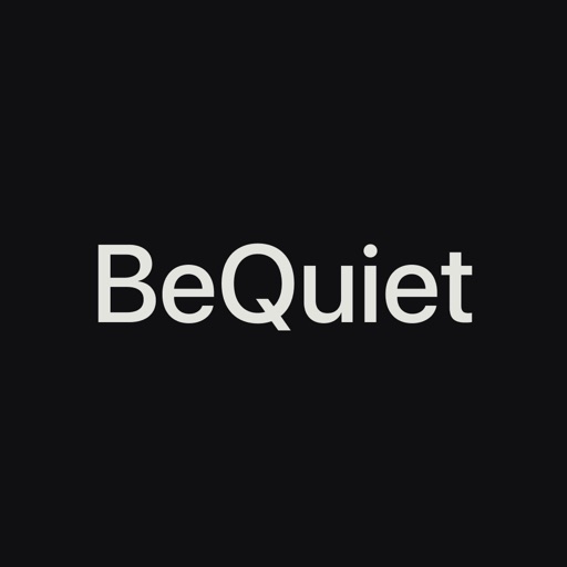 BeQuiet Clear your Mind