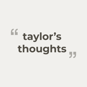 Taylor\'s Thoughts - Quotes