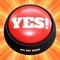 This is an excellent Yes/No Button App with over 90 different sounds