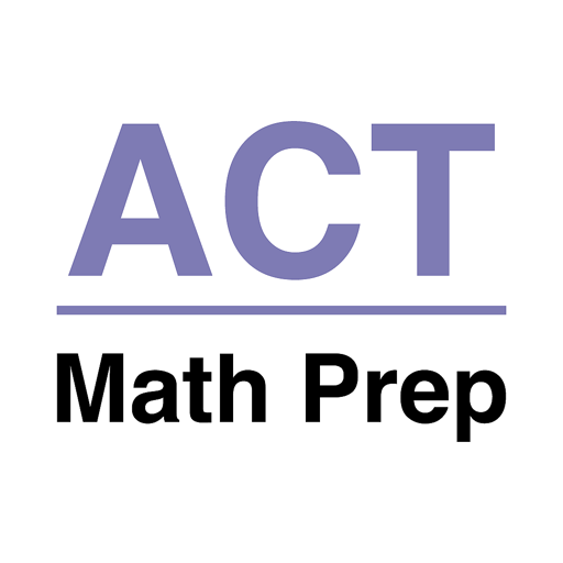 ACT ® Math Prep