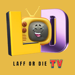 Laff or Die TV