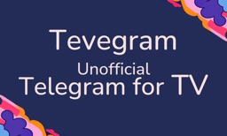 Tevegram - Unofficial Telegram
