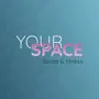 Your Space