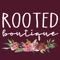 Welcome to Rooted Boutique, your go-to