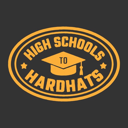 High Schools to Hardhats