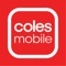 The Coles Mobile app allows you to easily: