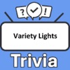 Variety Lights Trivia