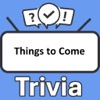 Things to Come Trivia