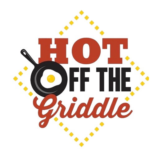 Hot off the Griddle