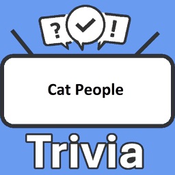 Cat People Trivia