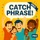 PhraseCatch Pro - Catch Phrase