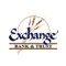 Exchange Bank & Trust is your personal financial advocate