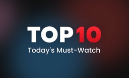 Top10 - Today's Must Watch