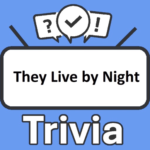 They Live by Night Trivia