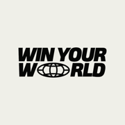 Win Your World