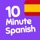 10 Minute Spanish