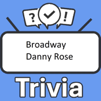 Broadway Danny Rose Trivia