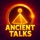 Ancient Talks