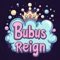 Bubus Reign is an engaging and interactive app designed to support your emotional well-being and personal growth